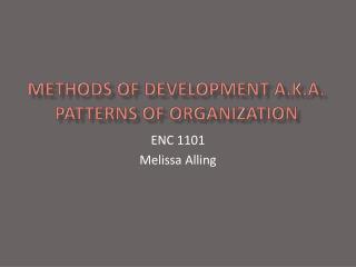 Methods of Development a.k.a. Patterns of organization