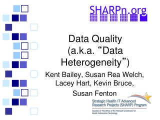 Data Quality (a.k.a. “ Data Heterogeneity ” )
