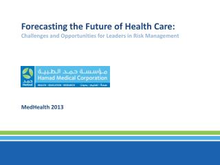 Forecasting the Future of Health Care: Challenges and Opportunities for Leaders in Risk Management