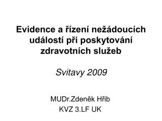 Evidence a řízení nežádoucích událostí při poskytování zdravotních služeb Svitavy 2009