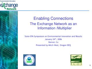 Enabling Connections The Exchange Network as an Information /Multiplier 