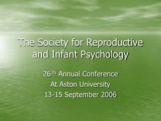 The Society for Reproductive and Infant Psychology