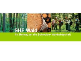 Ihr Beitrag an die Schweizer Waldwirtschaft