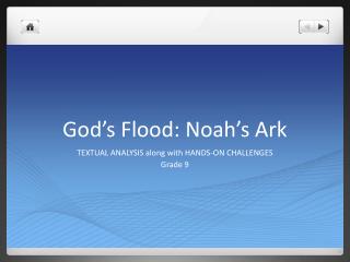 God ’ s Flood: Noah ’ s Ark