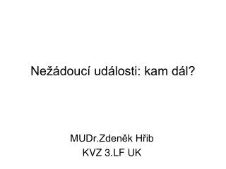 Nežádoucí události: kam dál?