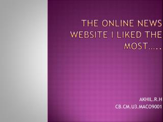 THE ONLINE NEWS WEBSITE I LIKED THE MOST…..