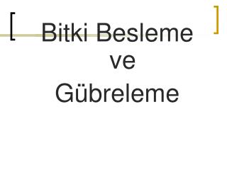 Bitki Besleme ve Gübreleme