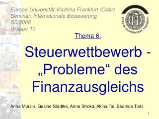 Europa-Universität Viadrina Frankfurt (Oder) Seminar: Internationale Besteuerung SS 2008 Gruppe 10