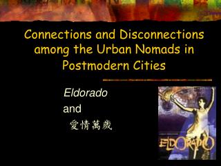 Connections and Disconnections among the Urban Nomads in Postmodern Cities