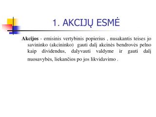 1. AKCIJŲ ESMĖ