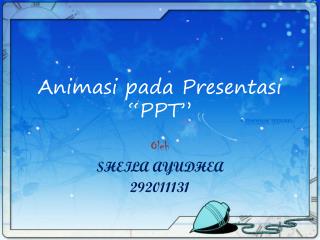 Animasi pada Presentasi “PPT”