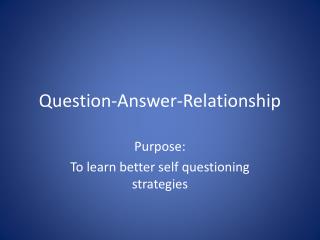 Question-Answer-Relationship