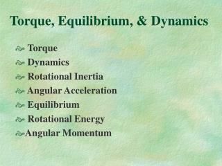 Torque, Equilibrium, &amp; Dynamics