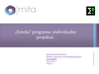 „ Eureka “ programa: individualūs projektai.