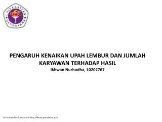 PENGARUH KENAIKAN UPAH LEMBUR DAN JUMLAH KARYAWAN TERHADAP HASIL Ikhwan Nurhudha, 10202767