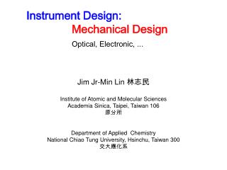 Instrument Design: Mechanical Design Optical , Electronic, ...