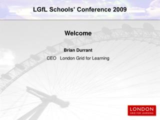 LGfL Schools’ Conference 2009