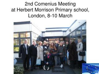 2nd Comenius Meeting at Herbert Morrison Primary school, London, 8-10 March