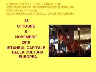 28 OTTOBRE 5 NOVEMBRE 2010 ISTANBUL CAPITALE DELLA CULTURA EUROPEA