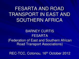 FESARTA AND ROAD TRANSPORT IN EAST AND SOUTHERN AFRICA