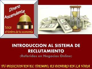 INTRODUCCION A L SISTEMA DE RECLUTAMIENTO (Referidos en Negocios Online)