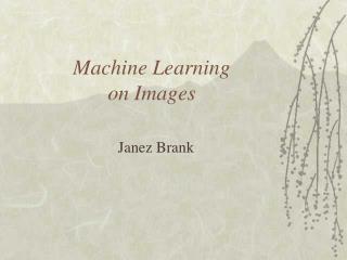 Machine Learning on Images