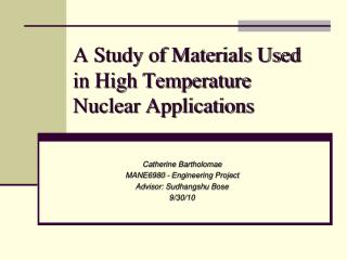 A Study of Materials Used in High Temperature Nuclear Applications
