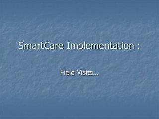 SmartCare Implementation :