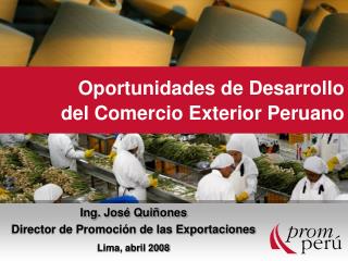 Oportunidades de Desarrollo del Comercio Exterior Peruano