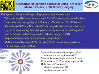 Alternative fast ignition concepts: Using KrF laser István B Földes, KFKI RIPNP, Hungary