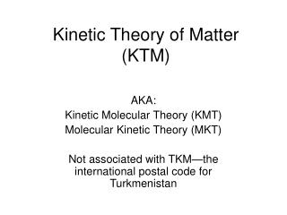 Kinetic Theory of Matter (KTM)