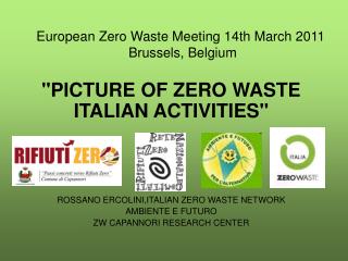 European Zero Waste Meeting 14th March 2011 Brussels, Belgium
