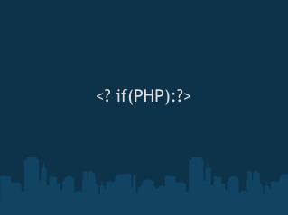 <? if(PHP):?>