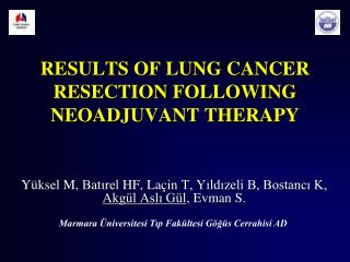 RESULTS OF LUNG CANCER RESECTION FOLLOWING NEOADJUVANT THERAPY