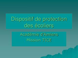 Dispositif de protection des écoliers