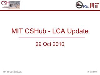 MIT CSHub - LCA Update