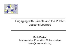 Engaging with Parents and the Public: Lessons Learned Ruth Parker