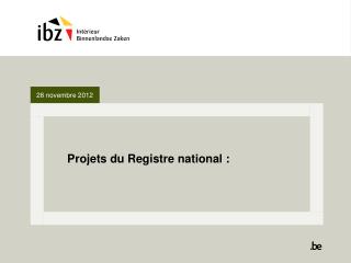 Projets du Registre national :