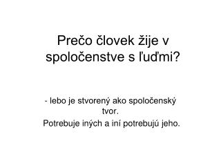 Prečo človek žije v spoločenstve s ľuďmi?