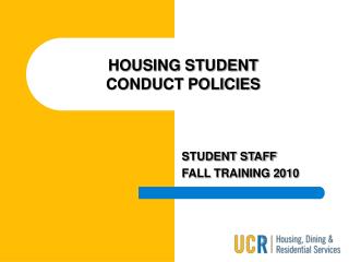 HOUSING STUDENT CONDUCT POLICIES