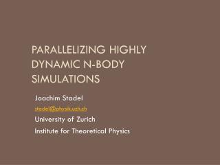 Parallelizing Highly Dynamic N-Body Simulations
