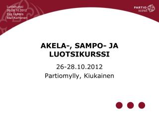 AKELA-, SAMPO- JA LUOTSIKURSSI