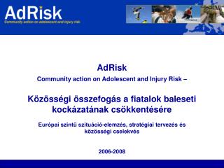 AdRisk Community action on Adolescent and Injury Risk –