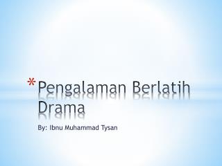 Pengalaman Berlatih Drama