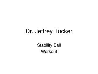 Dr. Jeffrey Tucker