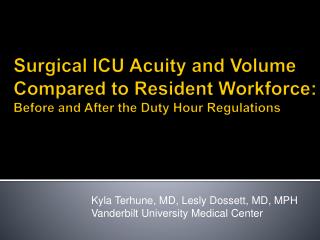 Kyla Terhune, MD, Lesly Dossett, MD, MPH Vanderbilt University Medical Center