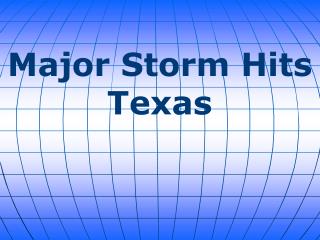 Major Storm Hits Texas