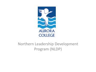 Northern Leadership Development Program (NLDP)