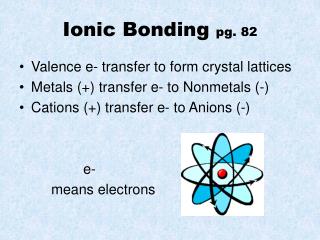 Ionic Bonding pg. 82