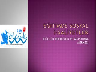 EĞİTİMDE SOSYAL FAALİYETLER